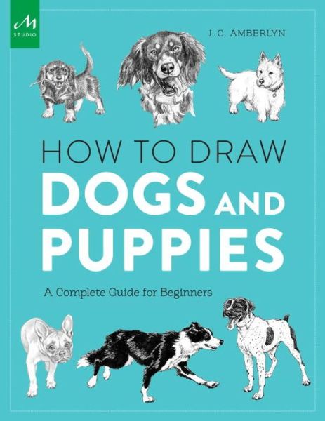 Cover for J.C. Amberlyn · How to Draw Dogs and Puppies: A Complete Guide for Beginners (Paperback Book) (2017)