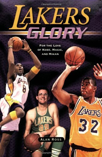 Cover for Alan Ross · Lakers Glory: For the Love of Kobe, Magic, and Mikan (Paperback Bog) (2007)