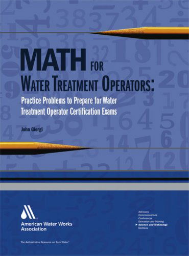 Cover for John Giorgi · Math for Water Treatment Operators: Practice Problems to Prepare for Water Treatment Operator Certification Exams (Pocketbok) [Reprint edition] (2007)