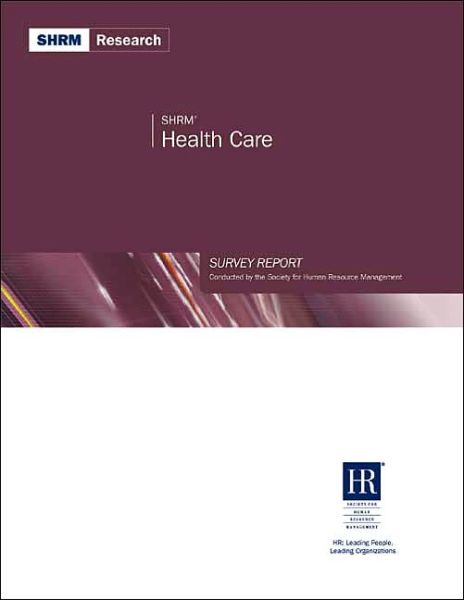 Cover for Society for Human Resource Management · SHRM Health Care Survey Report (Paperback Book) (2005)