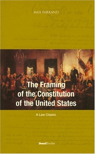 The Framing of the Constitution of the United States (Law Classic) - Max Farrand - Böcker - Beard Books - 9781587980541 - 20 augusti 2000