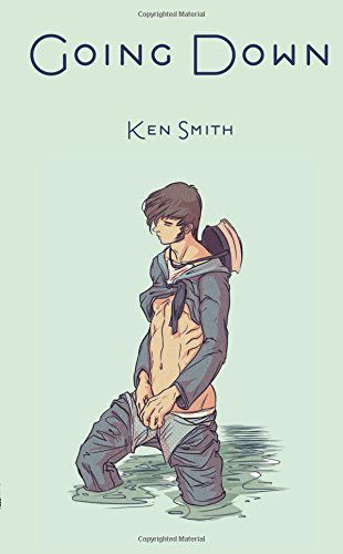 Going Down - Ken Smith - Books - Lethe Press - 9781590214541 - June 12, 2014