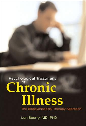 Cover for Len Sperry · Psychological Treatment of Chronic Illness: A Biopsychosocial Therapy Approach (Hardcover Book) (2006)