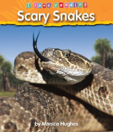 Cover for Monica Hughes · Scary Snakes (I Love Reading) (Innbunden bok) (2005)