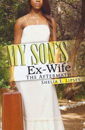 Cover for Shelia E. Lipsey · My Son's Ex-wife (Urban Christian) (Paperback Book) (2010)