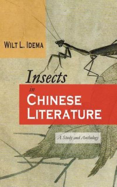 Cover for Wilt L Idema · Insects in Chinese Literature: A Study and Anthology - Cambria Sinophone World (Hardcover Book) (2019)