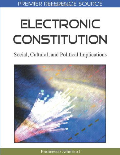 Cover for Francesco Amoretti · Electronic Constitution: Social, Cultural, and Political Implications (Hardcover bog) (2009)