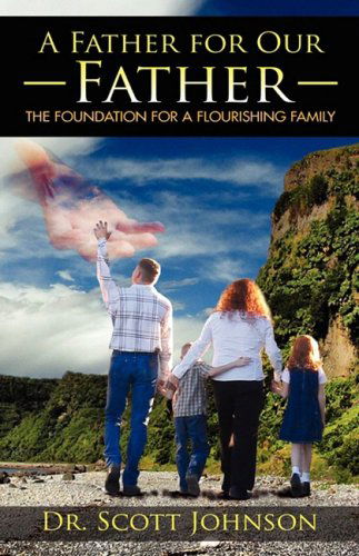 Cover for Scott Johnson · A Father for Our Father (Hardcover Book) (2008)