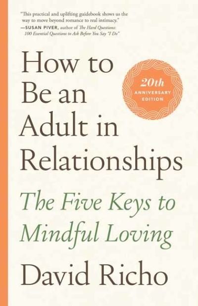 Cover for David Richo · How to Be an Adult in Relationships: The Five Keys to Mindful Loving (Paperback Book) (2021)