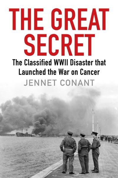 Cover for Jennet Conant · The Great Secret: The Classified World War II Disaster that Launched the War on Cancer (Pocketbok) [Main edition] (2021)