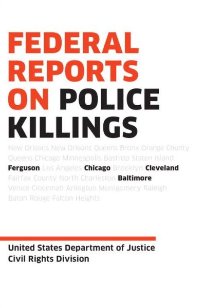 Cover for U.S. Department of Justice · Federal Reports on Police Killings: Ferguson, Cleveland, and Baltimore (Paperback Book) (2017)