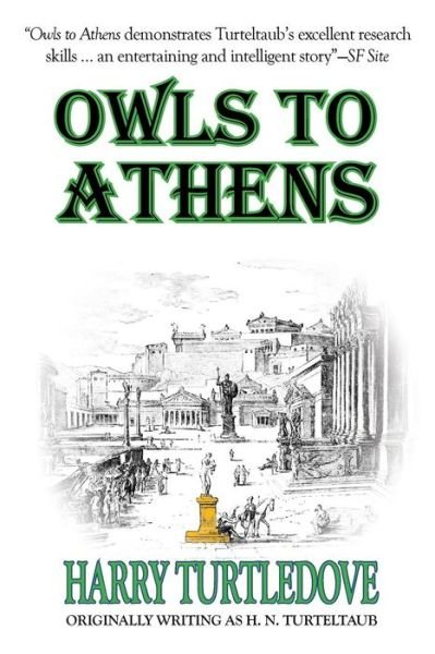 Owls to Athens - Harry Turtledove - Books - Phoenix Pick - 9781612422541 - March 27, 2015