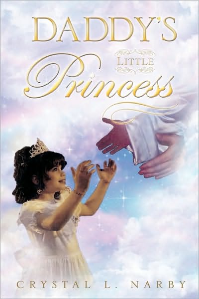 Cover for Crystal L. Narby · Daddy's Little Princess (Hardcover Book) (2010)