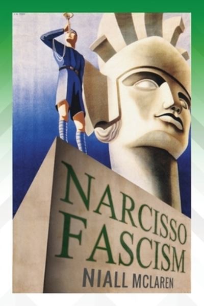 Narcisso-Fascism - Niall McLaren - Books - Loving Healing Press, Incorporated - 9781615997541 - July 21, 2023