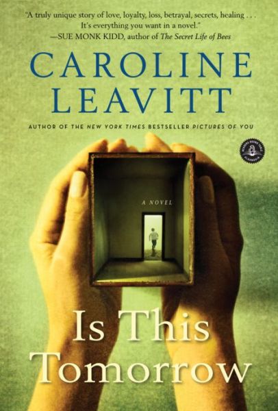 Cover for Caroline Leavitt · Is This Tomorrow: A Novel (Paperback Book) (2013)