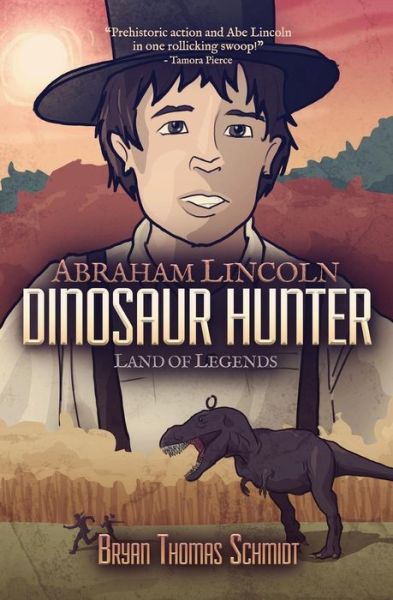 Cover for Bryan Thomas Schmidt · Abraham Lincoln Dinosaur Hunter: Land of Legends (Volume 1) (Paperback Book) (2013)