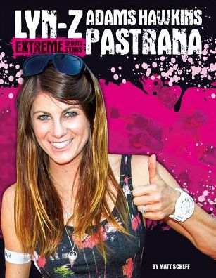 Lyn-z Adams Hawkins Pastrana (Extreme Sports Stars) - Matt Scheff - Livros - Sportszone - 9781624034541 - 1 de agosto de 2014