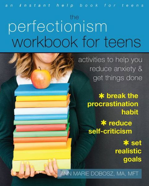Cover for Ann Marie Dobosz · The Perfectionism Workbook for Teens: Activities to Help You Reduce Anxiety and Get Things Done (Paperback Book) (2016)