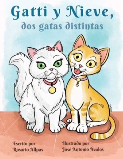 Cover for Rosario Allpas · Gatti y Nieve, Dos Gatas Distintas (Book) (2022)