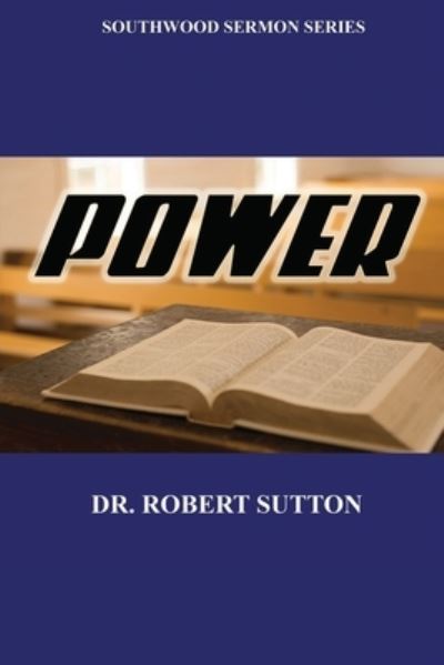 Power - Robert Sutton - Livros - Faithful Life Publishers - 9781630734541 - 23 de junho de 2023