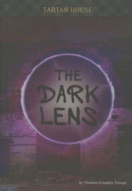 Cover for Thomas Kingsley Troupe · The Dark Lens (Hardcover Book) (2015)