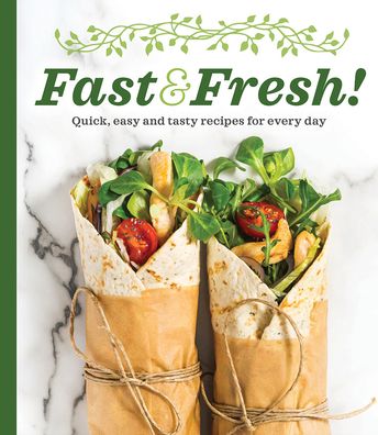 Cover for Publications International Ltd · Fast &amp; Fresh! (Hardcover Book) (2022)