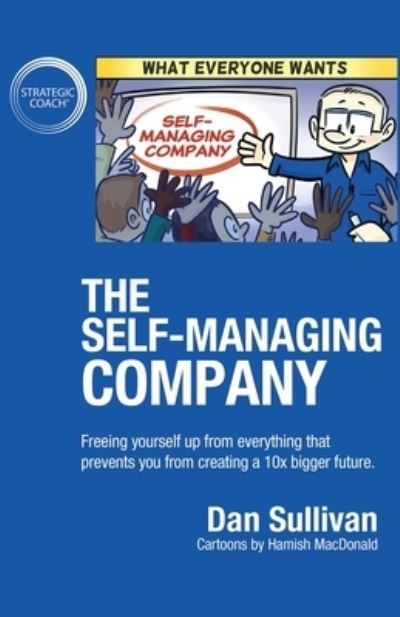 The Self-Managing Company - Dan Sullivan - Books - Author Academy Elite - 9781640858541 - July 21, 2020