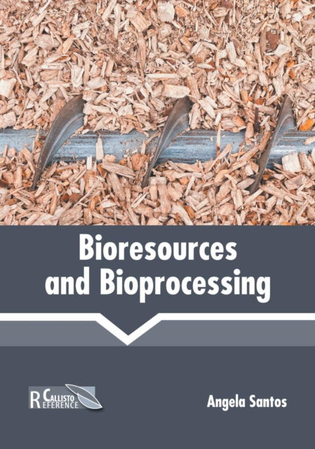 Cover for Angela Santos · Bioresources and Bioprocessing (Hardcover Book) (2019)