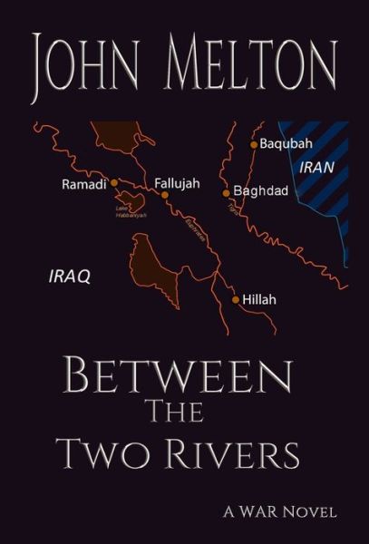 Between the Two Rivers - John Melton - Books - Zimbell House Publishing LLC - 9781643901541 - June 23, 2020