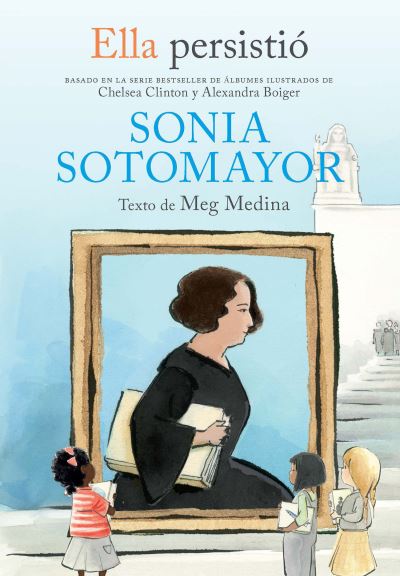 Cover for Chelsea Clinton · Ella persistio: Sonia Sotomayor / She Persisted: Sonia Sotomayor (Paperback Book) (2022)