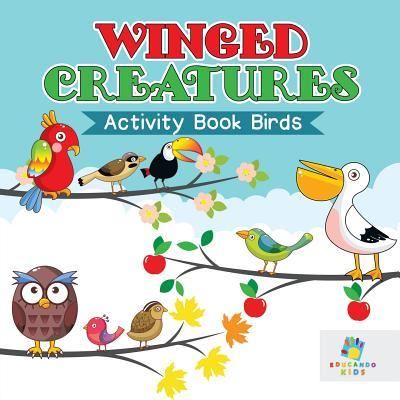 Cover for Educando Kids · Winged Creatures Activity Book Birds (Paperback Book) (2019)