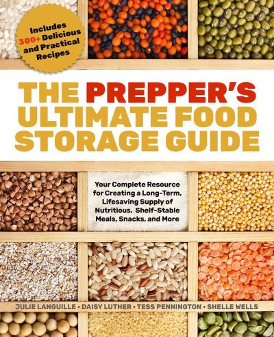 Cover for Tess Pennington · The Prepper's Ultimate Food-Storage Guide: Your Complete Resource for Creating a Long-Term, Lifesaving Supply of Nutritious, Shelf-Stable Meals, Snacks, and More (Paperback Book) (2021)