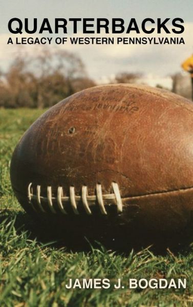Cover for James J Bogdan · Quarterbacks (Hardcover Book) (2020)