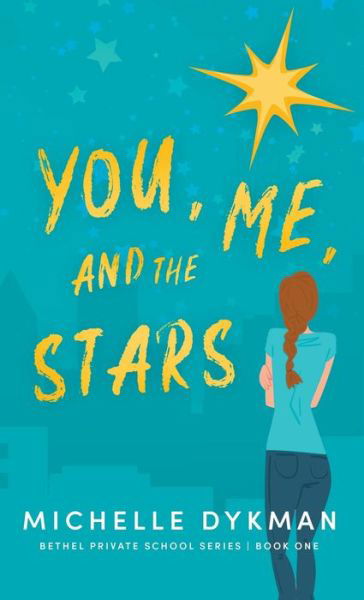 Cover for Michelle Dykman · You, Me, and the Stars (Hardcover Book) (2021)
