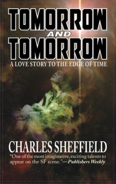 Cover for Charles Sheffield · Tomorrow and Tomorrow (Hardcover Book) (2017)