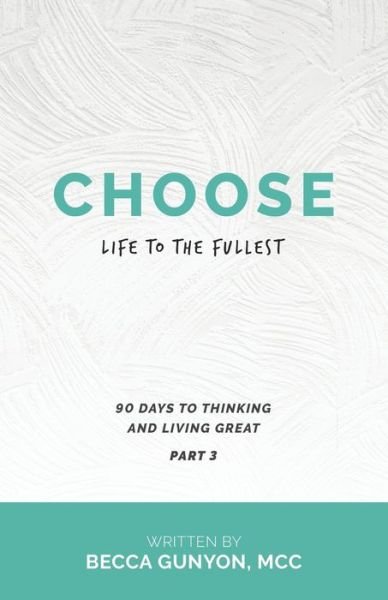 Cover for Becca Gunyon MCC · Choose Life to the Fullest (Paperback Book) (2020)