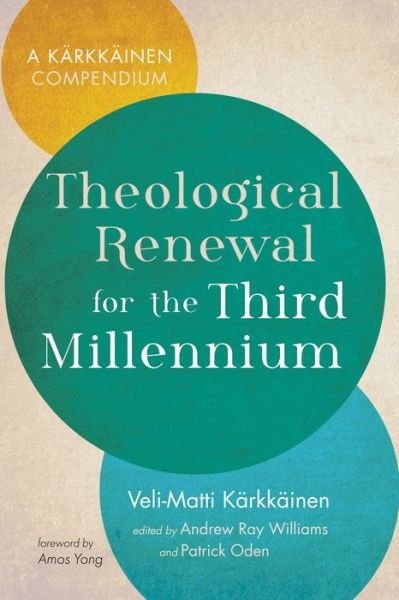 Cover for Veli-Matti Karkkainen · Theological Renewal for the Third Millennium (Taschenbuch) (2022)
