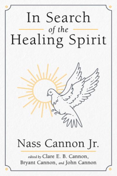 Cover for Cannon, Nass, Jr. · In Search of the Healing Spirit (Book) (2023)