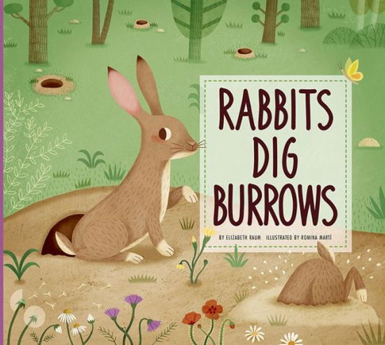 Rabbits Dig Burrows: Animal Builders - Animal Builders - Elizabeth Raum - Libros - Amicus Ink - 9781681521541 - 2018