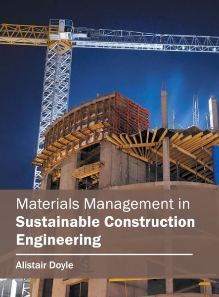 Cover for Alistair Doyle · Materials Management in Sustainable Construction Engineering (Hardcover Book) (2016)