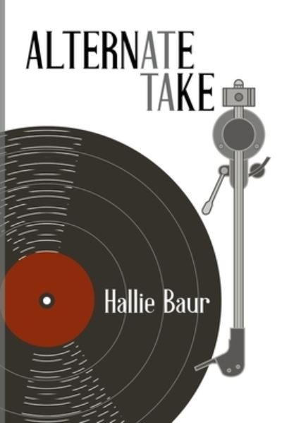 Cover for Hallie Baur · Alternate Take (Book) (2023)