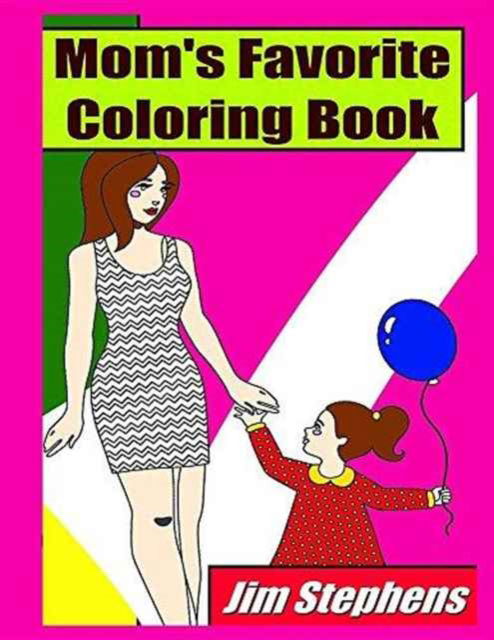 Mom's Favorite Coloring Book - Jim Stephens - Książki - Revival Waves of Glory Ministries - 9781684111541 - 4 listopada 2016