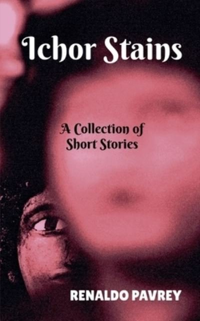 Cover for Renaldo Pavrey · Ichor Stains (Paperback Book) (2021)