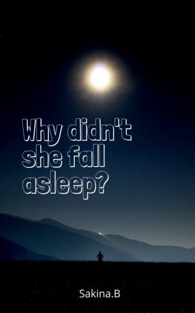 Cover for Sakina B · Why didn't she fall asleep (Paperback Book) (2021)