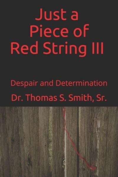 Cover for Sr Thomas S Smith · Just a Piece of Red String III (Paperback Book) (2019)