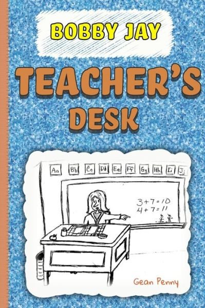 Cover for Gean Penny · Teacher's Desk: The first book in a funny series for boys 6-8 - The Stinker Books (Taschenbuch) (2019)