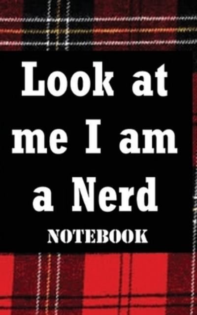 Look at me I am a Nerd - Epic Notebooks - Bøger - Independently Published - 9781710940541 - 23. november 2019
