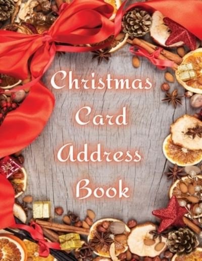 Cover for G McBride · Christmas Card Address Book: 100pgs, 6 x 9 inches, Christmas Address Book, Address Book Organizer (Paperback Book) (2020)