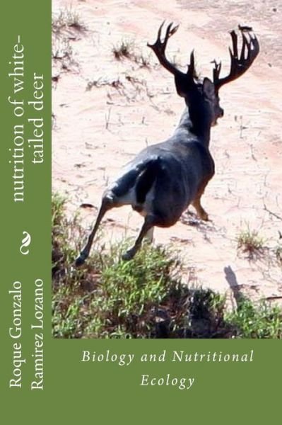 Cover for Roque Gonzalo Ramirez Lozano · Nutrition of White-tailed Deer (Pocketbok) (2018)