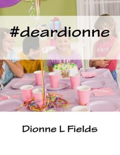 Cover for Dionne L Fields · #deardionne (Pocketbok) (2018)